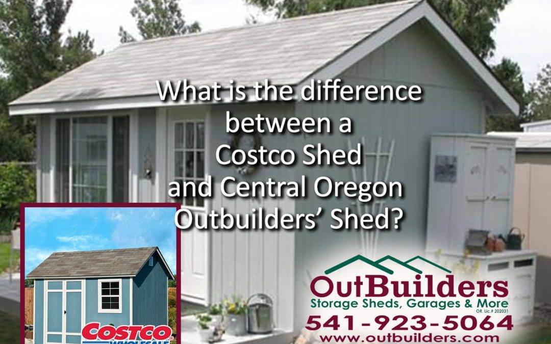 What is the difference between a Costco Shed and Central Oregon Outbuilders’ Shed