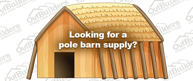 Looking for a pole barn supply?