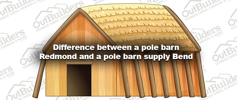 Pole Barn Redmond - Outbuilders in Central Oregon