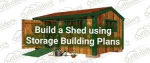 Build a Shed Using Storage Building Plans