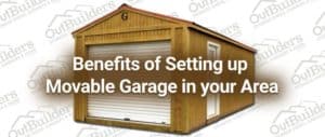 Benefits of Setting up Movable Garage in your Area