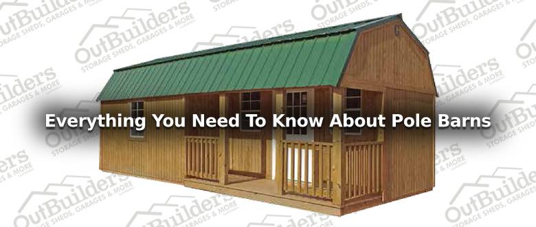 Everything You Need To Know About Pole Barns