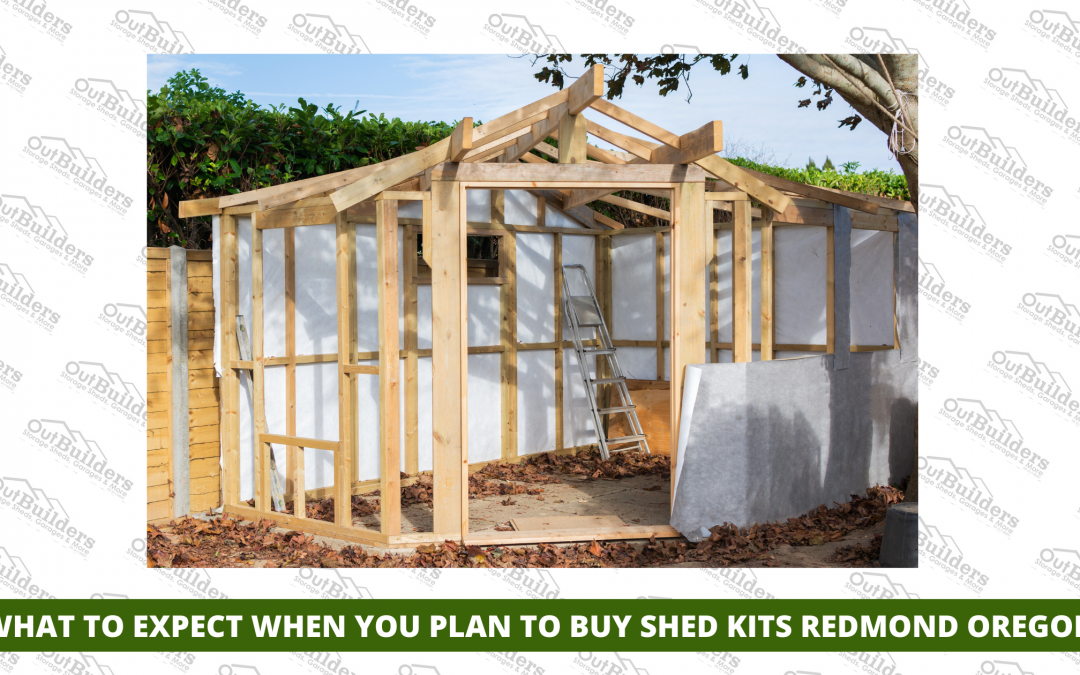 What To Expect When You Plan To Buy Shed Kits Redmond Oregon
