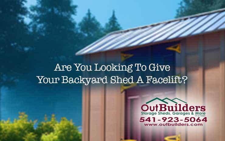 Are You Looking To Give Your Backyard Shed A Facelift?